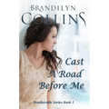 Cast A Road Before Me