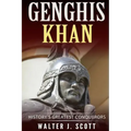 Genghis Khan: History's Greatest Conquerors