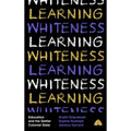 Learning Whiteness: Education and the Settler Colonial State