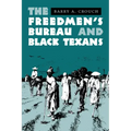 The Freedmen's Bureau and Black Texans