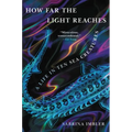 How Far the Light Reaches: A Life in Ten Sea Creatures