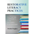 Restorative Literacy Practices: Cultivating Community in the Secondary Ela Classroom