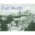Remembering Fort Worth