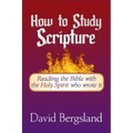 How to Study Scripture: Reading the Bible with the Holy Spirit who wrote it
