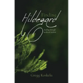 Finding Hildegard: healing through medieval wisdom