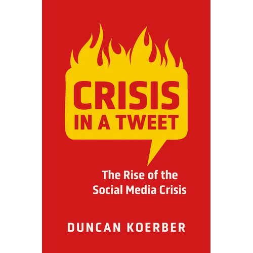 Crisis in a Tweet: The Rise of the Social Media Crisis
