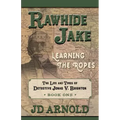 Rawhide Jake: Learning the Ropes