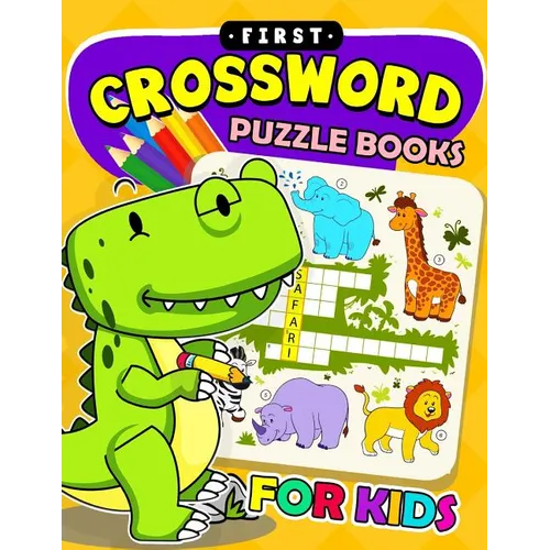 First Crossword Puzzle Book for kids: Activity book for boy, girls, kids Ages 2-4,3-5,4-8