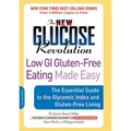 The New Glucose Revolution Low GI Gluten-Free Eating Made Easy: The Essential Guide to the Glycemic Index and Gluten-Free Living