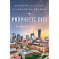 Prophetic City: Houston on the Cusp of a Changing America