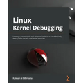 Linux Kernel Debugging: Leverage proven tools and advanced techniques to effectively debug Linux kernels and kernel modules