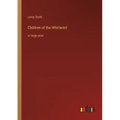 Children of the Whirlwind: in large print