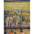 Songs and Music of the Indigenous Semai of Malaysia