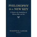 Philosophy in a New Key: A Study in the Symbolism of Reason, Rite, and Art, Third Edition