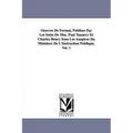 Oeuvres de Fermat, Publiees Par Les Soins de MM. Paul Tannery Et Charles Henry Sous Les Auspices Du Ministere de L'Instruction Publique.Vol. 1