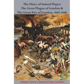 The Diary of Samuel Pepys: The Great Plague of London & The Great Fire of London, 1665-1666