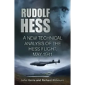 Rudolf Hess: A New Technical Analysis of the Hess Flight, May 1941