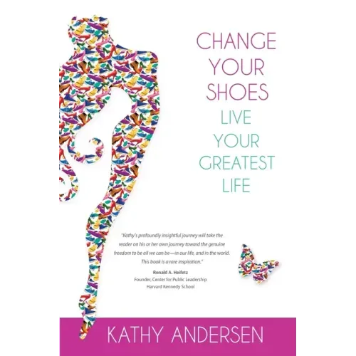 Change Your Shoes, Live Your Greatest Life