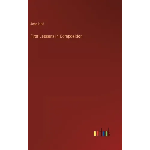 First Lessons in Composition