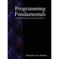 Programming Fundamentals: A Modular Structured Approach using C++