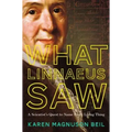 What Linnaeus Saw: A Scientist's Quest to Name Every Living Thing