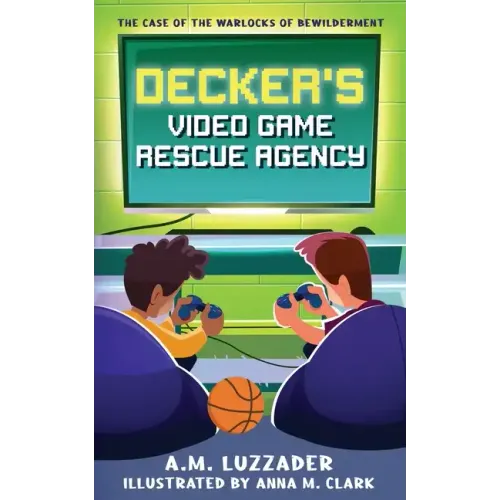 Decker's Video Game Rescue Agency: The Case of the Warlocks of Bewilderment