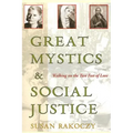 Great Mystics and Social Justice: Walking on the Two Feet of Love