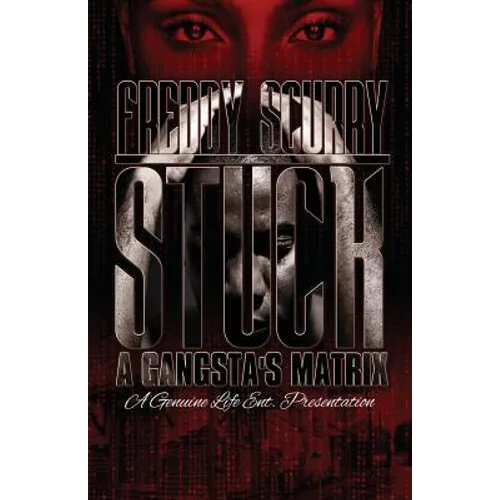 Stuck: A Gangsta's Matrix