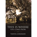 THIS is Where You Come From