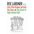 Out of the Bunker and Into the Trees, or the Secret of High-Tension Golf