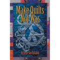 Make Quilts Not War