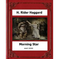 Morning Star (1910) novel by: H. Rider Haggard