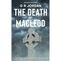 The Death of Macleod: Inferno Book 1 - A Highlands and Islands Detective Thriller
