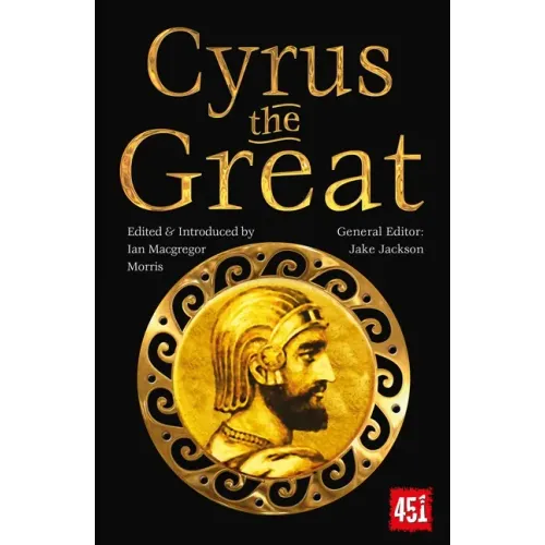 Cyrus the Great: Epic and Legendary Leaders