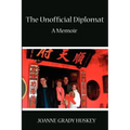 The Unofficial Diplomat: A Memoir