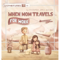 When Mom Travels for Work