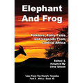 Elephant And Frog: Folklore, Fairy tales and Legends from Central Africa