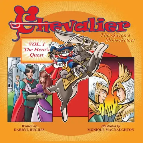 Chevalier The Queen's Mouseketeer: Volume One: The Hero's Quest (Fantasy Books for Kids 6-10/Fantasy Comic Books for Kids 6-10/Bedtime Books of Kids 6