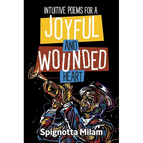 Intuitive Poems for a Joyful and Wounded Heart