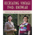 Recreating Vintage 1940s Knitwear: Celebrating the Ingenuity of the Make-Do Spirit