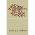 New Testament Interpretation Through Rhetorical Criticism
