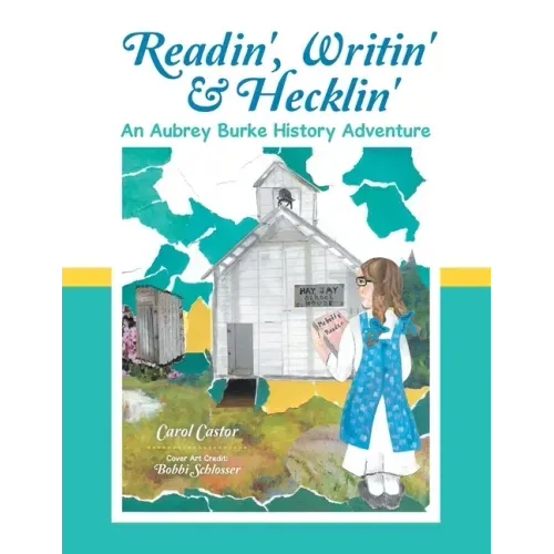 Readin', Writin' & Hecklin': An Aubrey Burke History Adventure