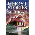 Ghost Stories of Michigan