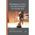 Performance, Ethics and Spectatorship in a Global Age