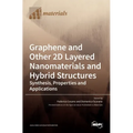 Graphene and Other 2D Layered Nanomaterials and Hybrid Structures: Synthesis, Properties and Applications