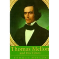 Thomas Mellon And His Times