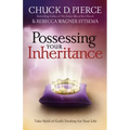 Possessing Your Inheritance: Take Hold of God's Destiny for Your Life