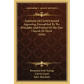 Testimony Of Christ's Second Appearing, Exemplified By The Principles And Practice Of The True Church Of Christ (1856)