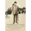 The Difficult Art of Giving: Patronage, Philanthropy, and the American Literary Market