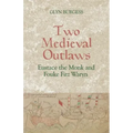 Two Medieval Outlaws: Eustace the Monk and Fouke Fitz Waryn